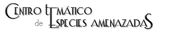 Bienvenido al Centro Tem&aacute;tico de Especies Amenazadas