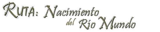 Bienvenido a la Ruta Nacimiento del R&iacute;o Mundo