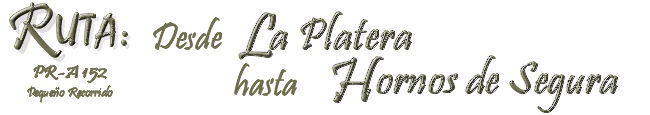 Bienvenido a la Ruta Desde La Platera hasta Hornos de Segura